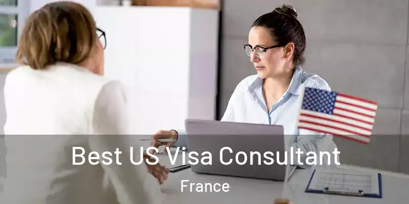  Best US Visa Consultant France