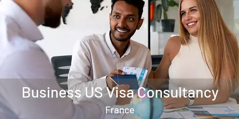  Business US Visa Consultancy France