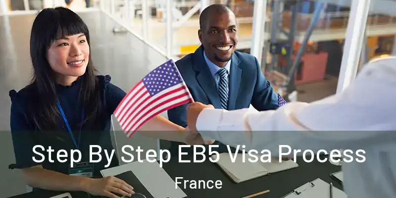  Step By Step EB5 Visa Process France