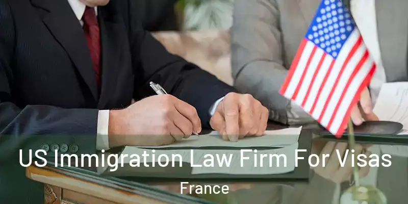  US Immigration Law Firm For Visas France