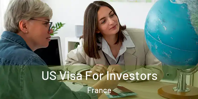  US Visa For Investors France