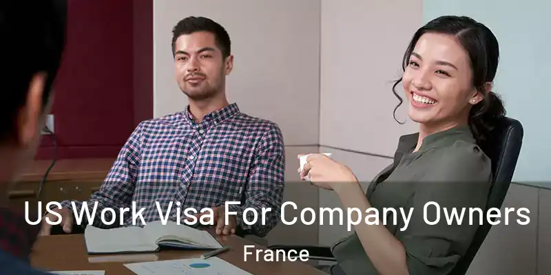  US Work Visa For Company Owners France